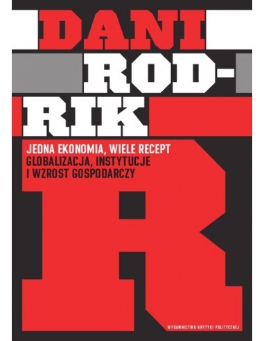 Dani Rodrik: Jedna ekonomia, wiele recept