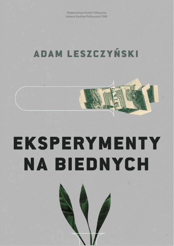 Adam Leszczyński: Eksperymenty na biednych