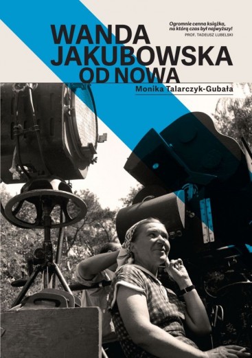 Monika Talarczyk-Gubała: Wanda Jakubowska. Od nowa