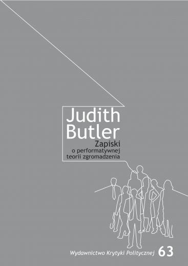Judith Butler: Zapiski o performatywnej teorii zgromadzenia