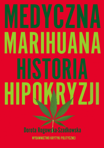 Medyczna Marihuana. Historia hipokryzji