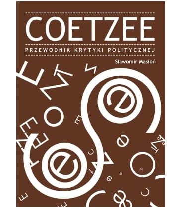 Sławomir Masłoń: Coetzee. Przewodnik Krytyki Politycznej