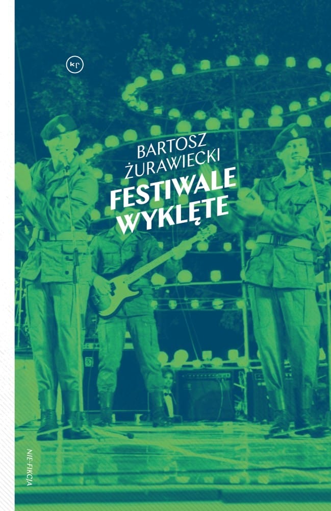  Bartosz Żurawiecki: Festiwale wyklęte