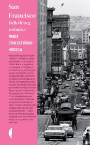 Okładka książki „San Francisco. Dziki brzeg wolności”